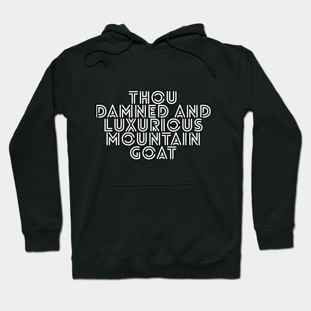 Damned and Luxurious 1 Hoodie by cipollakate